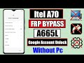 Itel A70 FRP Bypass Without Pc Itel A665L Google Account Unlock No Share Article 2025