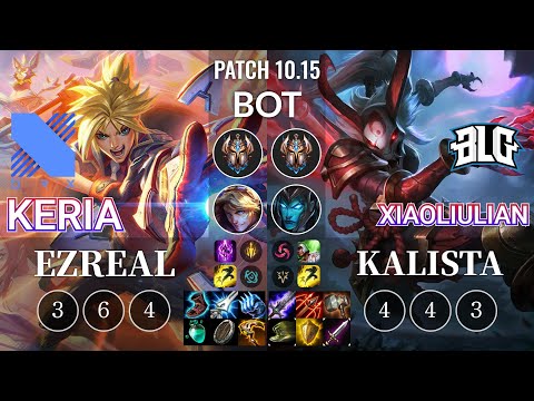 DRX Keria Ezreal vs BLG xiaoliulian Kalista Bot - KR Patch 10.15