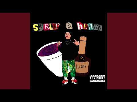 Syrup & Henny