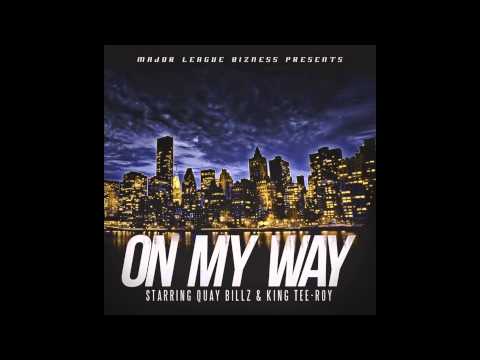 Major League Bizness - On My Way (Quay Billz & King Tee-Roy)