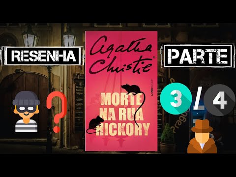 Suspeitamos desde o princípio? Morte na Rua Hickory/Agatha Christie| OsTrêsLivreteiros / parte (3/4)