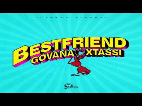 Best Friend - Govana Ft. XTassi [2021