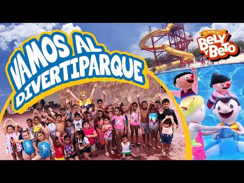 ¡Vamos al Divertiparque! - Bely y Beto