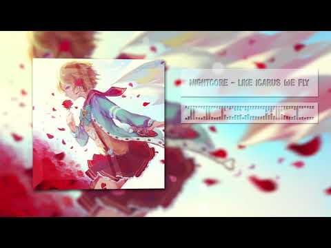 Nightcore - Like Icarus We Fly
