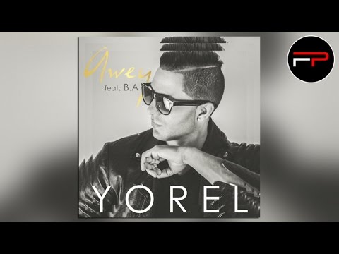 Yorel Ft. B.A - Awey (Radio Edit VF)
