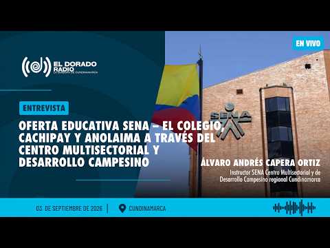 #Entrevista | Oferta educativa SENA – El Colegio, Cachipay y Anolaima
