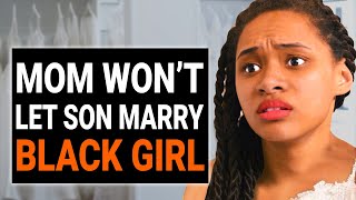 RACIST MOM Wont Let Her SON MARRY BLACK GIRL  @Dra