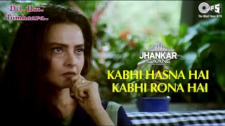 Download lagu Kabhi Hasna Hai Kabhi Rona Hai ((Jhankar)) | Tauseef Akhtar | Hindi Sad Song mp3