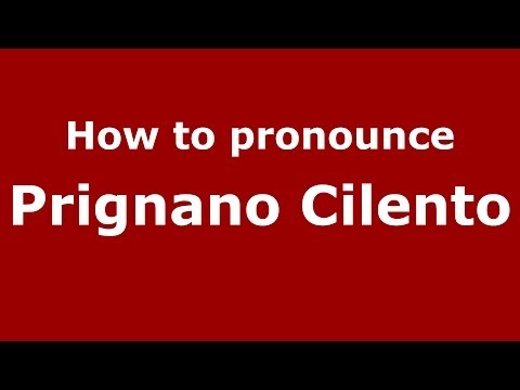 How to pronounce Prignano Cilento (Italian/Italy) - PronounceNames.com