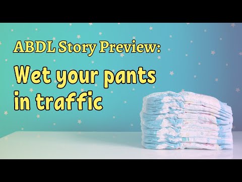 ABDL Story Time - Wet Your Pants In Traffic Hypnosis