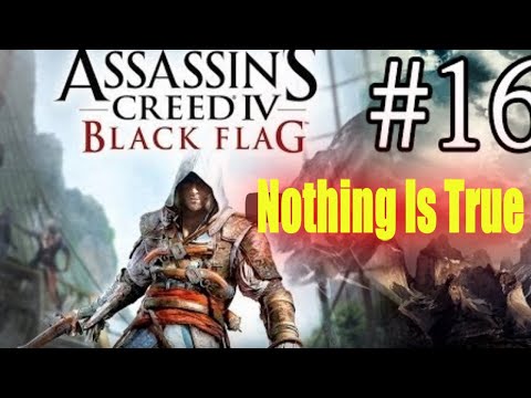 Assassin's Creed 4 Black Flag Nothing Is True 100% Mission Walkthrough