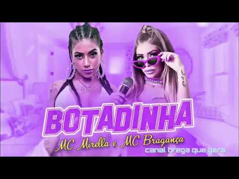 Botadinha- MC Mirella e MC Bragança- Dj GM