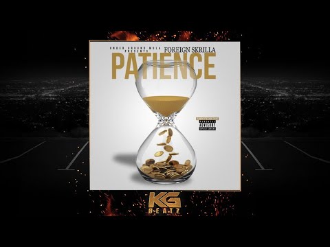 Foreign Skrilla - Patience [Prod. By Official] [New 2018]