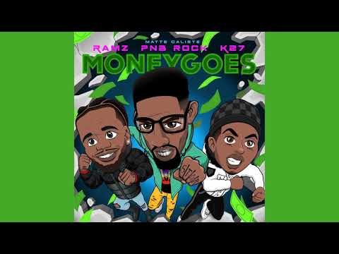 K27 x Ramz x Matte Caliste x PnB Rock - Money Goes [Official Audio] |G46 RAP/HIP HOP