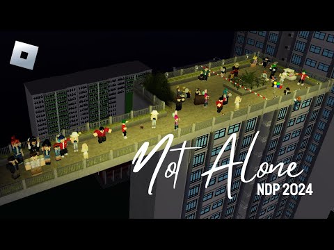 Roblox Singapore NDP 2024 Theme Song - Not Alone (Music video)