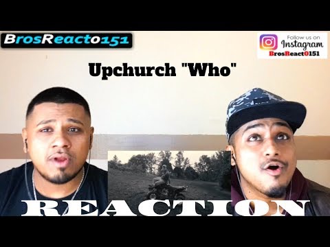 FIRST TIME HEARING | Upchurch "Who" (OFFICIAL MUSIC VIDEO) | REACTION