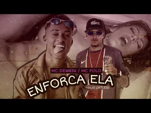 MC POLO FEAT MC DENNIN - ENFORCA ELA /SOCO NA CUSTELA - (REMIX BREGA FUNK)