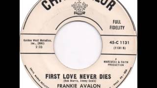 Frankie Avalon - First Love Never Dies