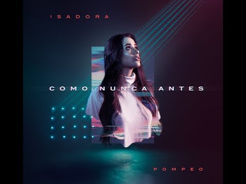 COMO NUNCA ANTES - ISADORA POMPEO