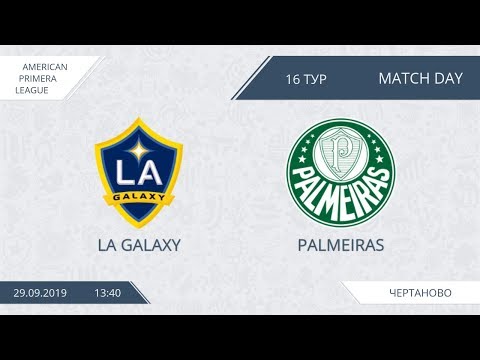 AFL19. America. Primera. Day 16. La Galaxy - Palmeiras.
