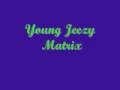 Young Jeezy-Matrix