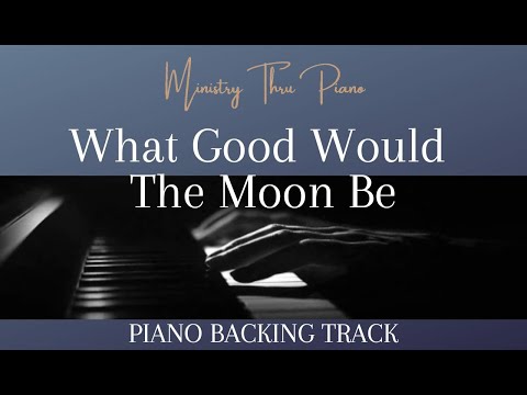 What Good Would The Moon Be? Weill   PIANO ACCOMPANIMENT