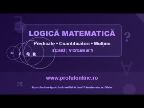 Lectia 215 - LOGICĂ MATEMATICĂ - Predicate, Cuantificatori, Mulțimi | De la Concept la Aplicații