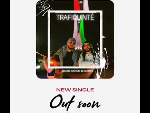 TRAFIQUANTÉ (Didine Canon 16 X Kofs) AUDIO OFFICIAL 🔥