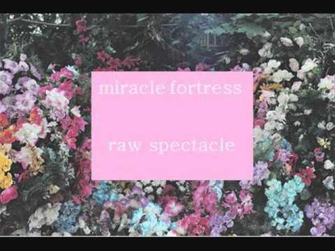 Miracle Fortress // Raw Spectacle