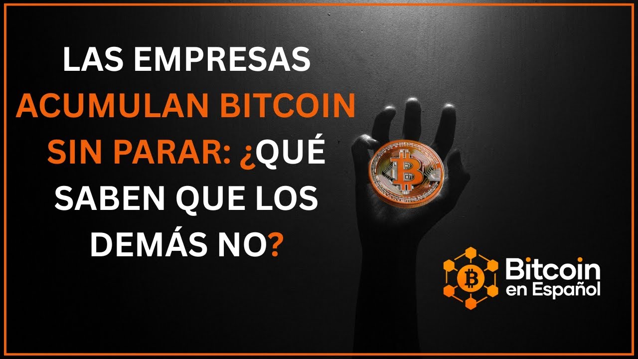 Las empresas acumulan Bitcoin sin parar