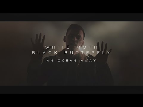 White Moth Black Butterfly - An Ocean Away (from Atone)