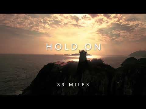 Hold On - 33 Miles
