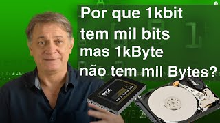 Por que 1kbit tem mil bits mas 1kByte não tem mil Bytes?