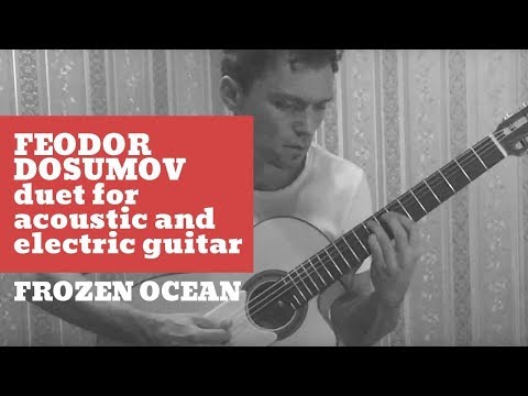 "frozen ocean"  - duet for acoustic and electric guitar