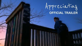 Appreciating | Official Trailer