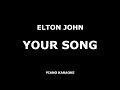 Elton John - Your Song - Piano Karaoke [4K]