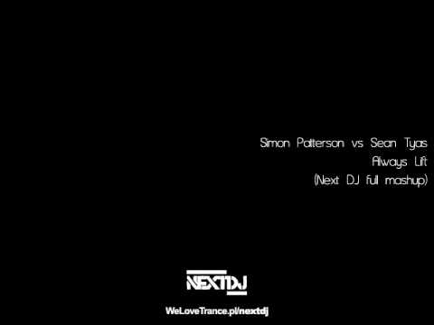 Simon Patterson vs Sean Tyas - Always Lift (Next DJ full mashup)