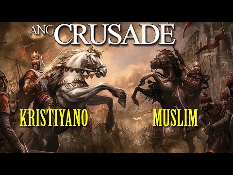 Ang Crusade: Kasaysayan at Paano Ito Nagsimula | Crusade Part 1