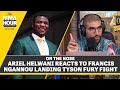 Ariel Helwani Reacts to Francis Ngannou Actually Landing Tyson Fury Fight | The MMA Hour