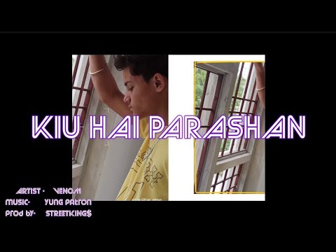 VENØM   #Kiu hai parashan  full music video  prod  by  (STREETKINGS) . #PNP#
