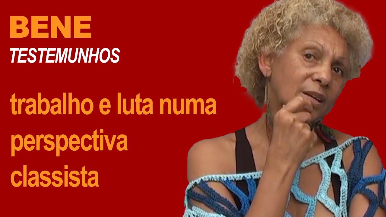 BENE: trabalho e luta numa perspectiva classista