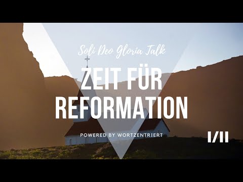 Warum die Reformation noch heute von Bedeutung ist, Teil 1 (feat. Dr. Kai Soltau)