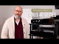 The Highly Anticipated Cyrus 40 Series!