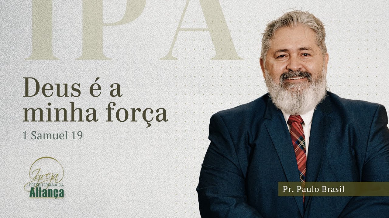 Deus é Minha Força | 1 Samuel 19 | Pr. Paulo Brasil