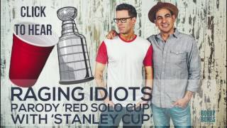 Raging Idiots Parody &#39;Red Solo Cup&#39; With &#39;Stanley Cup&#39;