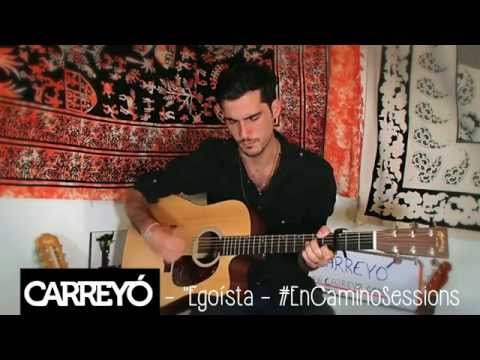 Carreyó  - Soy egoísta (Original) #EnCaminoSessions