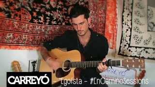 Carreyó  - Soy egoísta (Original) #EnCaminoSessions