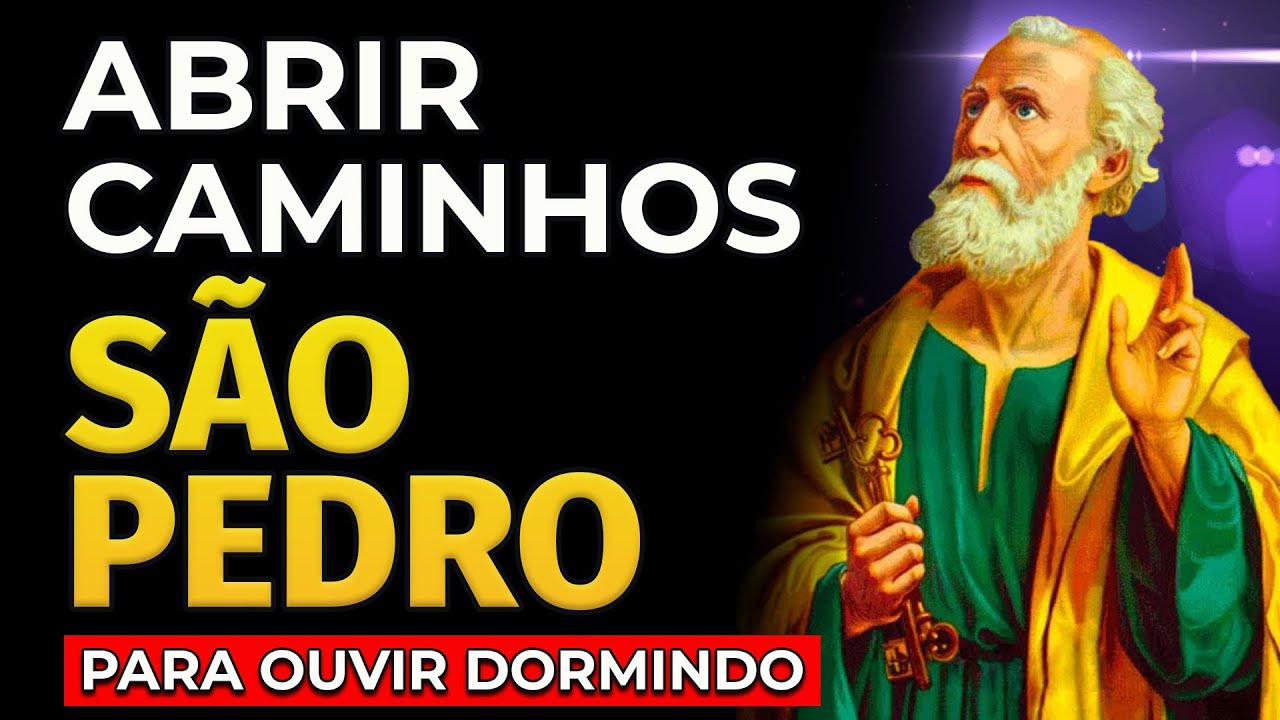 PARA ABRIR CAMINHOS | PODEROSA ORAÇÃO A SÃO PEDRO PARA OUVIR DORMINDO