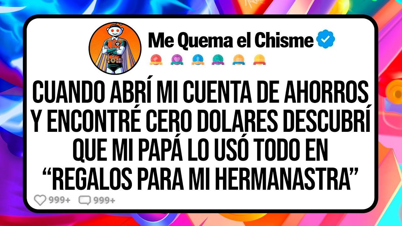 Cuando Abrí Mi Cuenta de Ahorros y Encontré Cero Dólares Descubrí que Mi Papá lo Usó Todo en...
