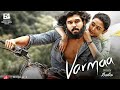 Varmaa I Director Bala I Druv Vikram I Rathan